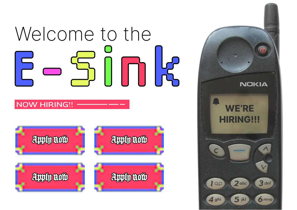 Welcome to the E-Sink. We're hiring.